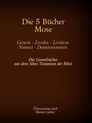 cover image of Die 5 Bücher Mose--Genesis, Exodus, Leviticus, Numeri, Deuteronomium